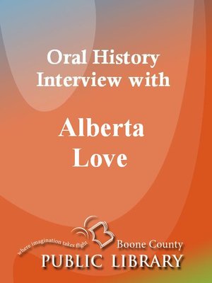cover image of Oral History Interview with Alberta Love